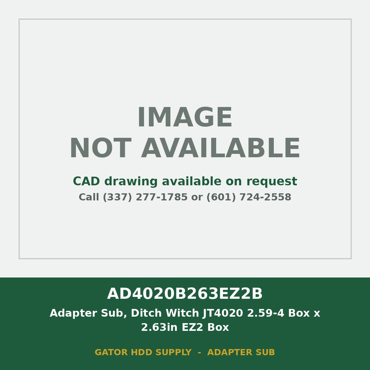 AD4020B263EZ2B Adapter Sub, Ditch Witch JT4020 2.59-4 Box x 2.63in EZ2 Box - image not available, CAD drawing on request