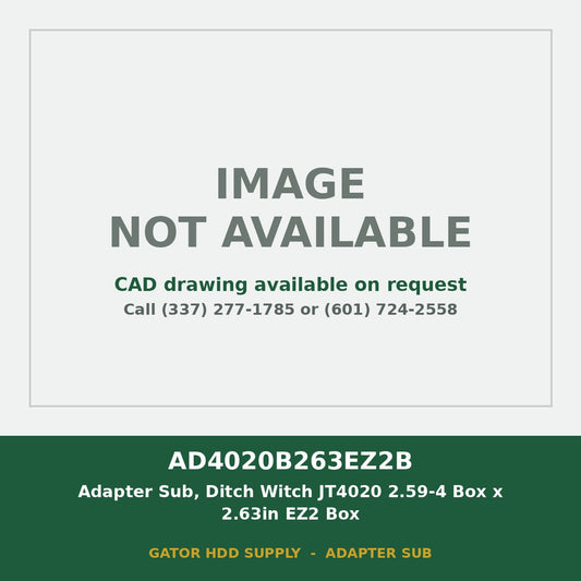 AD4020B263EZ2B Adapter Sub, Ditch Witch JT4020 2.59-4 Box x 2.63in EZ2 Box - image not available, CAD drawing on request