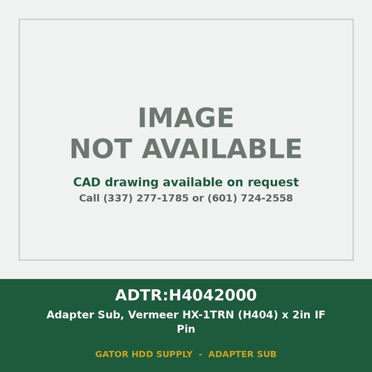 ADTR:H4042000 Adapter Sub, Vermeer HX-1TRN (H404) x 2in IF Pin - image not available, CAD drawing on request