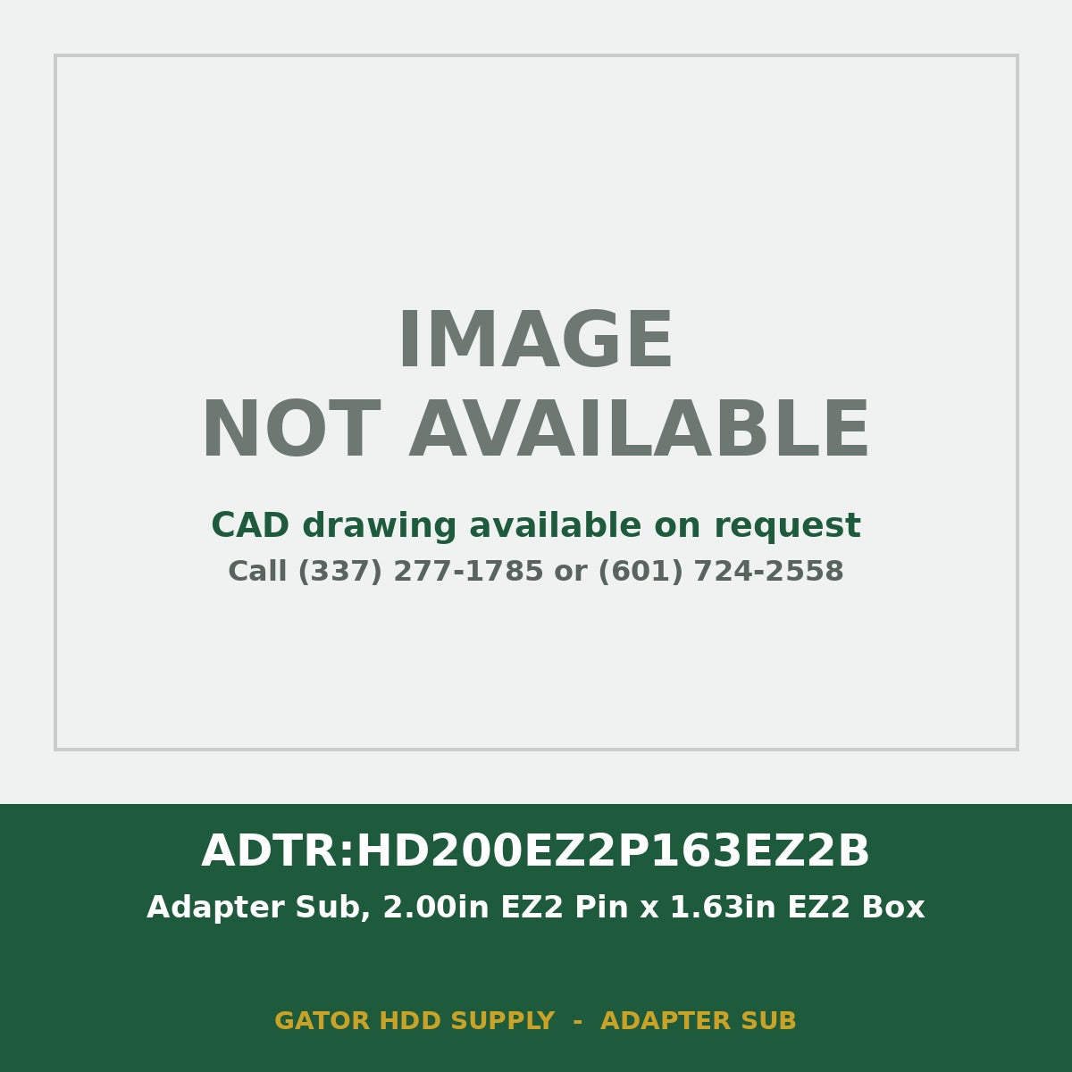 ADTR:HD200EZ2P163EZ2B Adapter Sub, 2.00in EZ2 Pin x 1.63in EZ2 Box - image not available, CAD drawing on request