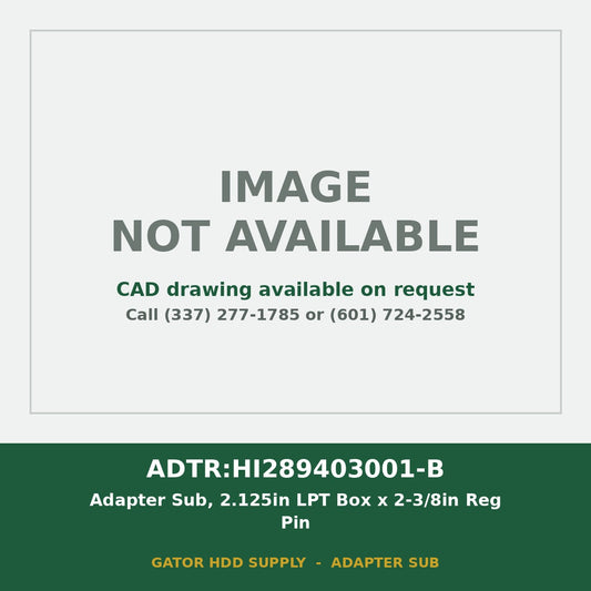ADTR:HI289403001-B Adapter Sub, 2.125in LPT Box x 2-3/8in Reg Pin - image not available, CAD drawing on request