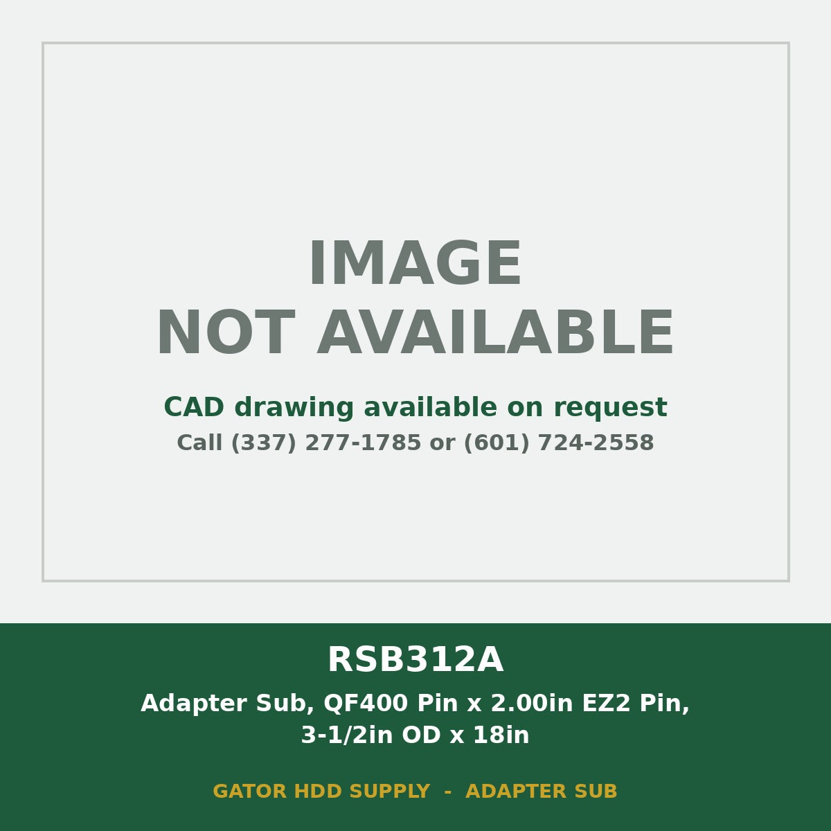 RSB312A Adapter Sub, QF400 Pin x 2.00in EZ2 Pin, 3-1/2in OD x 18in - image not available, CAD drawing on request